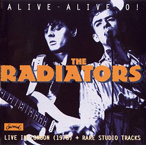 RADIATORS - ALIVE ALIVE O: LIVE IN LONDON (CD)