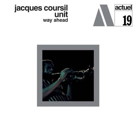 COURSIL, JACQUES UNIT - WAY AHEAD (CD)