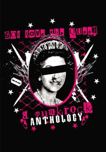 GOD SAVE THE QUEEN: A PUNK ROCK ANTHOLOGY