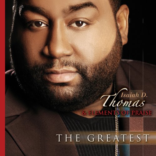 THOMAS,ISAIAH D & ELEMENTS OF PRAISE - GREATEST (CD)