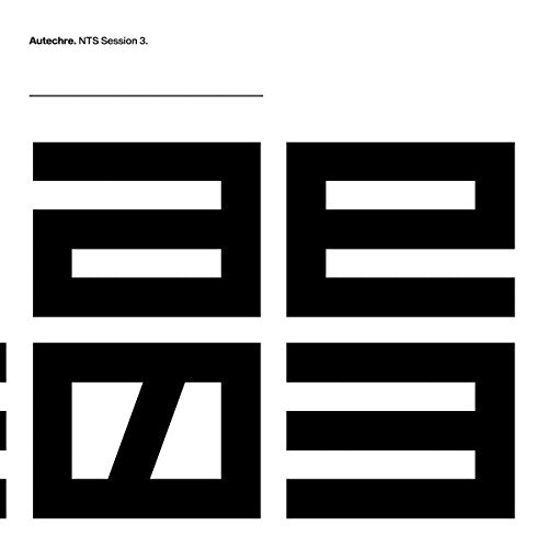 AUTECHRE - NTS SESSION 3 (3LP VINYL)