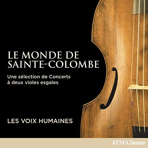 LES VOIX HUMAINES - LES VOIX HUMAINES: LE MONDE DE SAINTE-COLOMBE - UNE SELECTION DE CONCERTS A DEUX VIOLES ESGALES (CD)