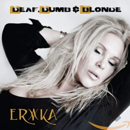 ERIKA - DEAF, DUMB & BLONDE (CD)