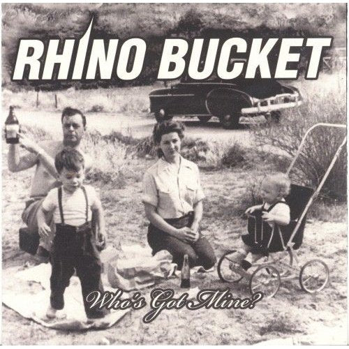 RHINO BUCKET - WHO'S GOT MINE (CD)