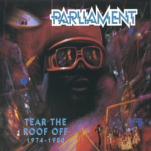 PARLIAMENT - 1974-1980 CHRONICLES  TEAR THE ROOF OFF