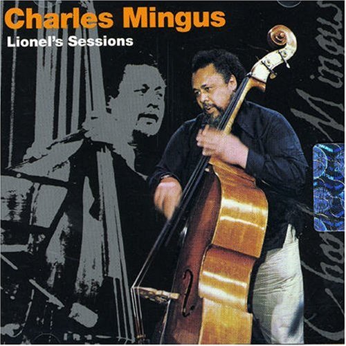 MINGUS, CHARLES - LIONEL SESSIONS (CD)