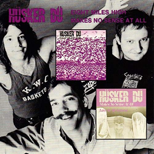 HUSKER DU - EIGHT MILES HIGH / MAKES NO SENSE AT ALL (CD)