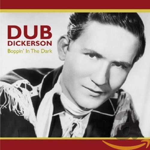 DICKERSON, DUB - BOPPIN' IN THE DARK (CD)