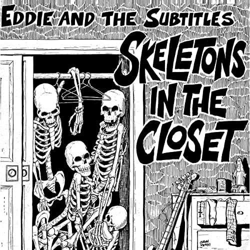 EDDIE & THE SUBTITLES - SKELETONS IN THE CLOSET (VINYL)