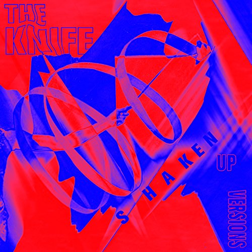 THE KNIFE - SHAKEN UP VERSIONS (2LP)