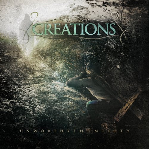 CREATION'S END - UNWORTHY/HUMILITY (CD)