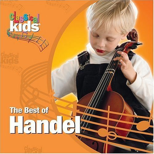 CLASSICAL KIDS - BEST OF CLASSICAL KIDS: GEORGE FREDERIC HANDEL (CD)