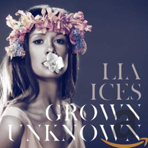 ICES,LIA - GROWN UNKNOWN (CD)