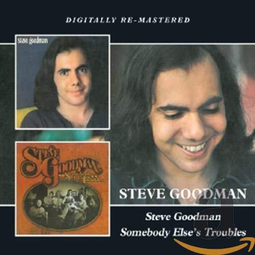 GOODMAN, STEVE - STEVE GOODMAN/SOMEBODY ELSE'S TROUBLES (CD)