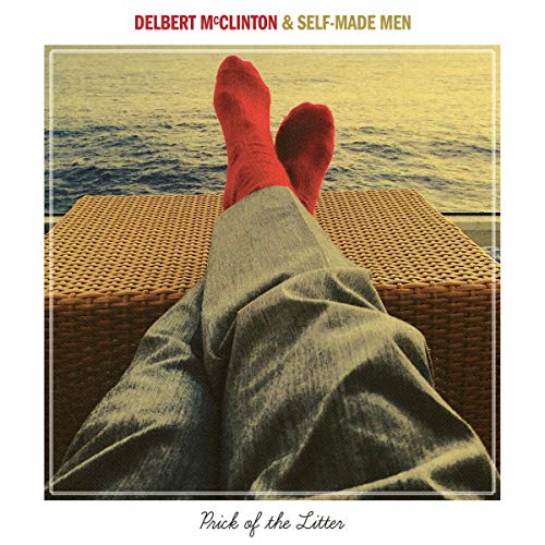 DELBERT MCCLINTON & SELF-MADE MEN - PRICK OF THE LITTER (VINYL)
