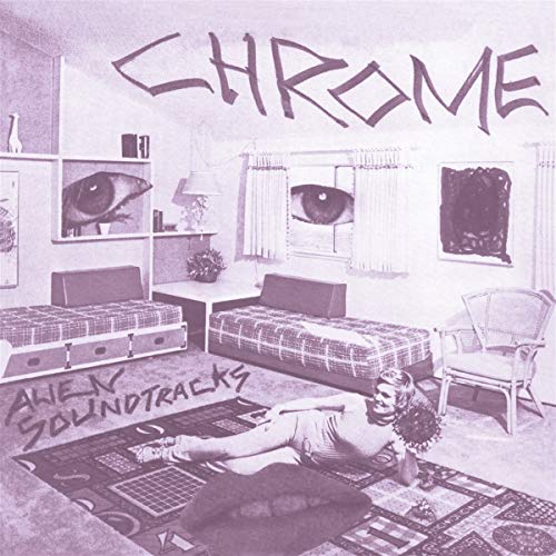 CHROME - ALIEN SOUNDTRACKS (VINYL)