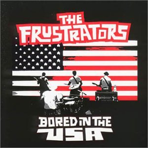 FRUSTRATORS - BORED IN THE USA (CD)