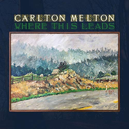 CARLTON MELTON - WHERE THIS LEADS (CD)