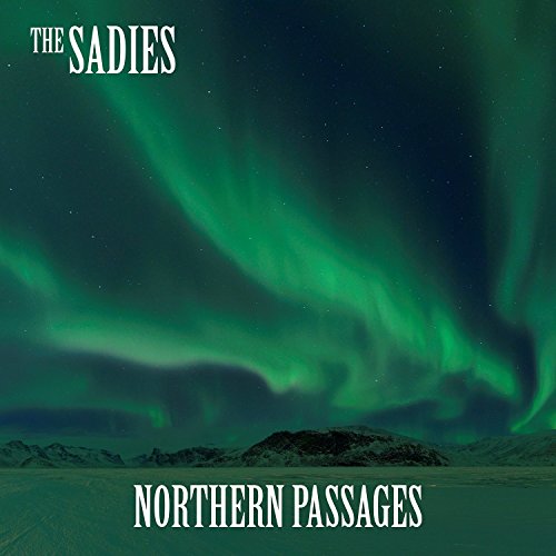 THE SADIES - NORTHERN PASSAGES (CD)