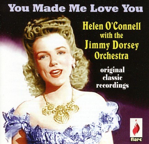 O'CONNELL, HELEN - YOU MADE ME LOVE YOU (CD)