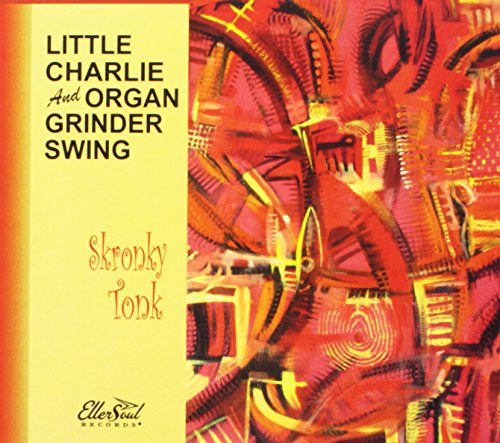 LITTLE CHARLIE & ORGAN GRINDER SWING - SKRONKY TONK (CD)