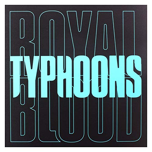 ROYAL BLOOD - TYPHOONS