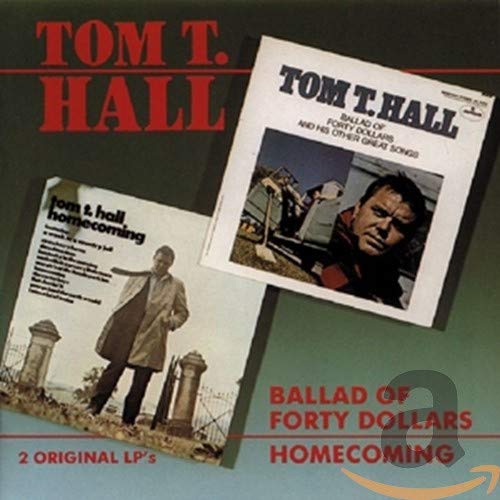 HALL, TOM T. - BALLAD OF FORTY DOLLARS / HOMECOMING (CD)